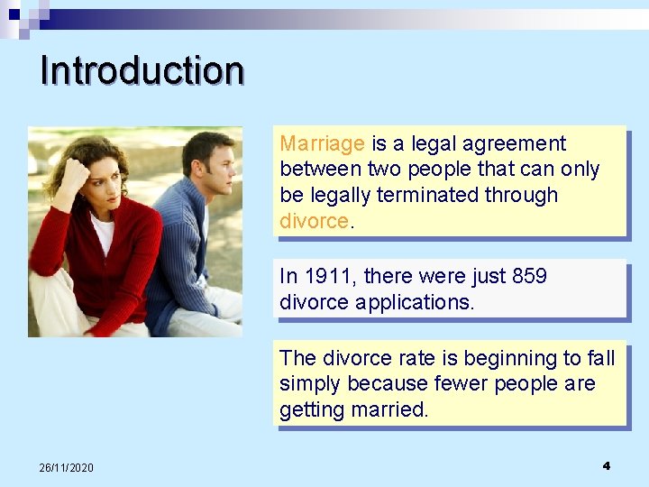 Introduction Marriage is a legal agreement between two people that can only be legally