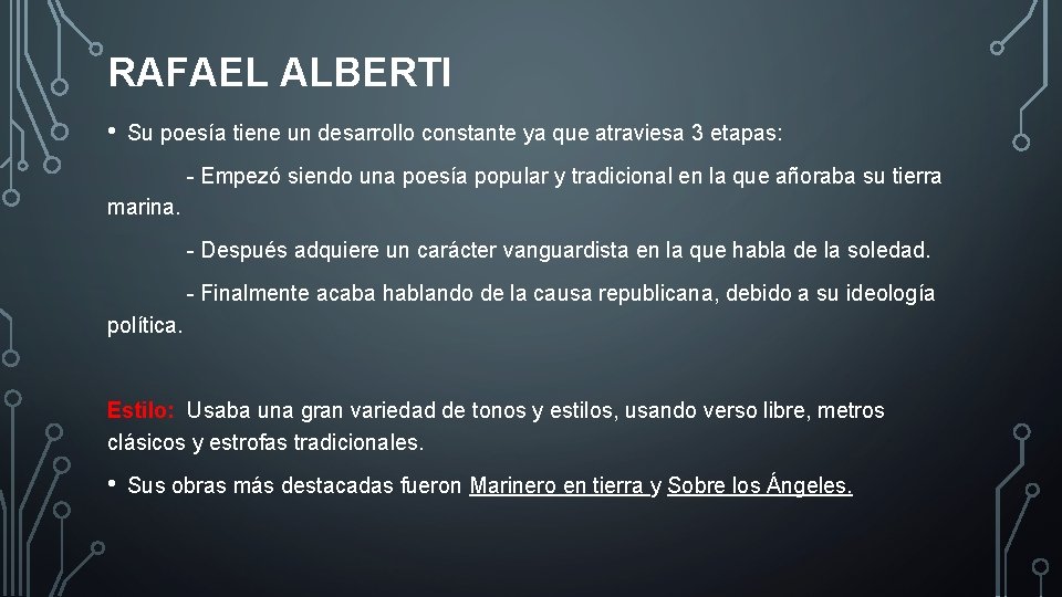 RAFAEL ALBERTI • Su poesía tiene un desarrollo constante ya que atraviesa 3 etapas: