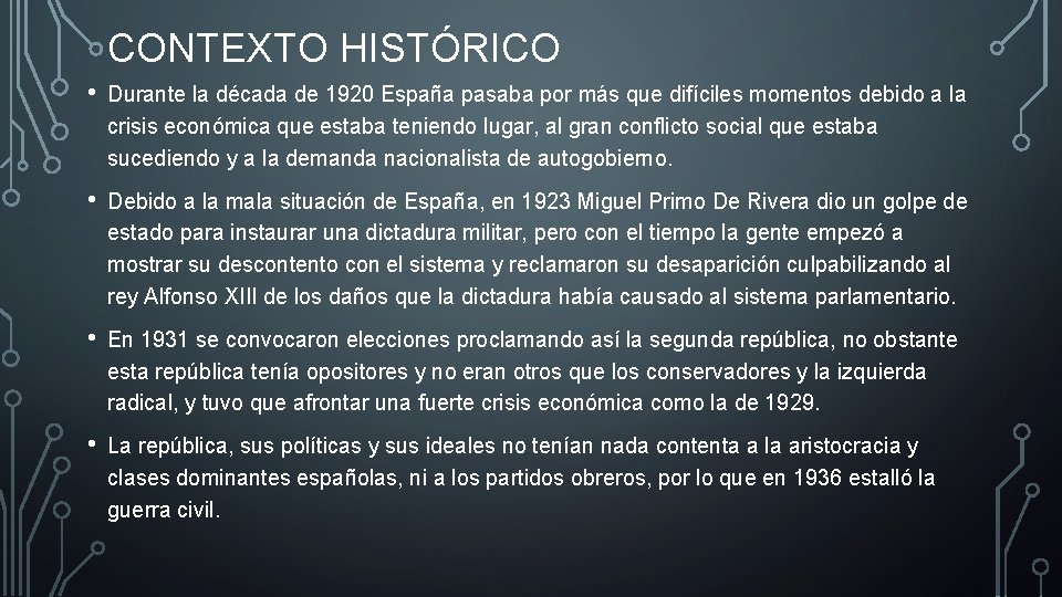 CONTEXTO HISTÓRICO • Durante la década de 1920 España pasaba por más que difíciles