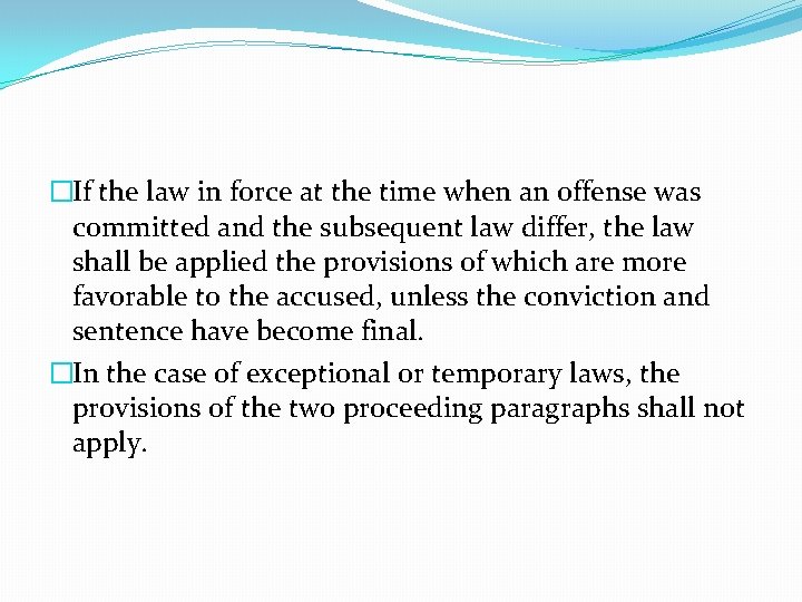 �If the law in force at the time when an offense was committed and