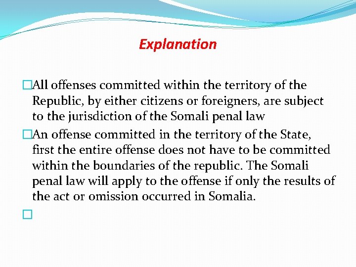 Explanation �All offenses committed within the territory of the Republic, by either citizens or