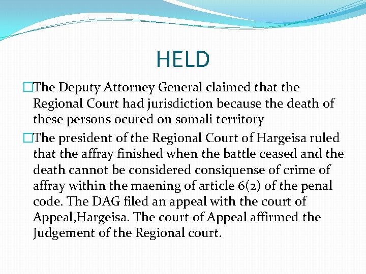HELD �The Deputy Attorney General claimed that the Regional Court had jurisdiction because the