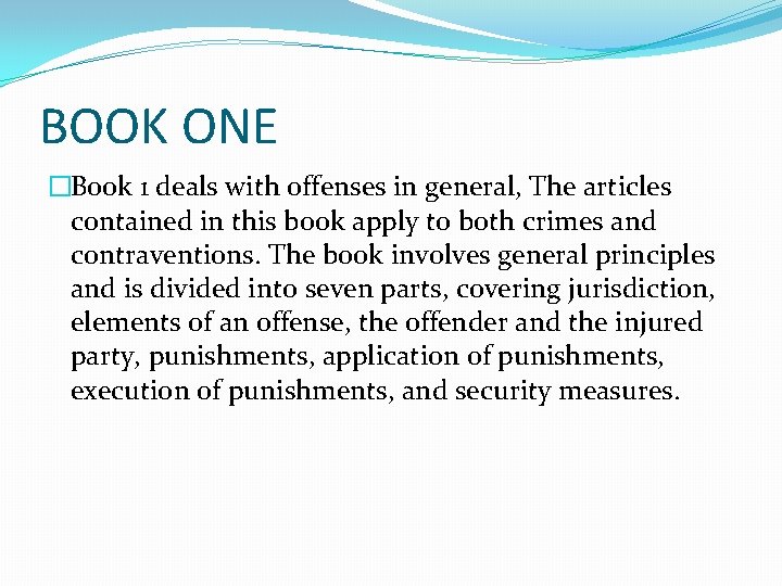 BOOK ONE �Book 1 deals with offenses in general, The articles contained in this