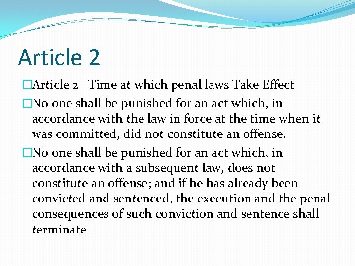 Article 2 �Article 2 Time at which penal laws Take Effect �No one shall