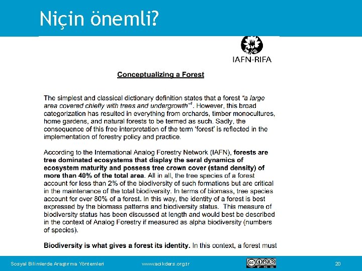 Niçin önemli? Sosyal Bilimlerde Araştırma Yöntemleri www. acikders. org. tr 20 