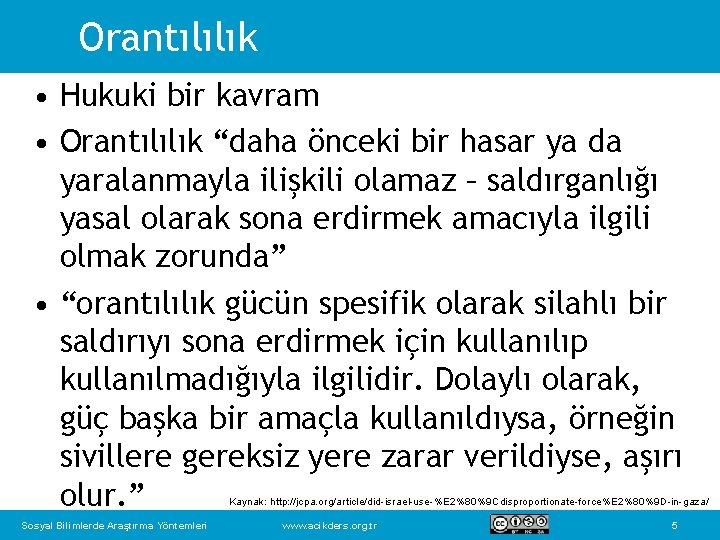 Orantılılık • Hukuki bir kavram • Orantılılık “daha önceki bir hasar ya da yaralanmayla