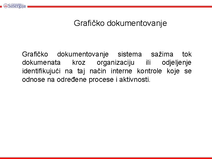Grafičko dokumentovanje sistema sažima tok dokumenata kroz organizaciju ili odjeljenje identifikujući na taj način