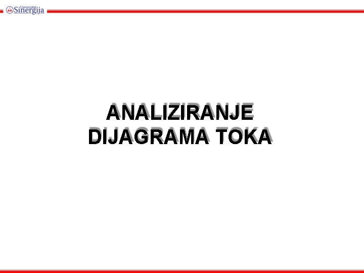 ANALIZIRANJE DIJAGRAMA TOKA 