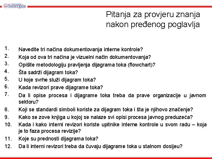 Pitanja za provjeru znanja nakon pređenog poglavlja 1. 2. 3. 4. 5. 6. 7.