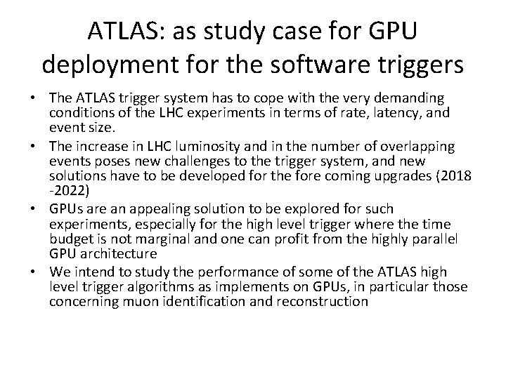 ATLAS: as study case for GPU deployment for the software triggers • The ATLAS