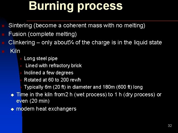 Burning process n n Sintering (become a coherent mass with no melting) Fusion (complete