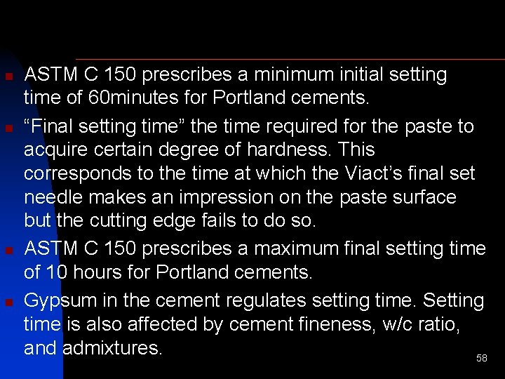n n ASTM C 150 prescribes a minimum initial setting time of 60 minutes