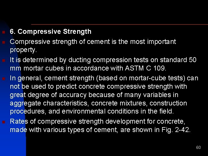 n n n 6. Compressive Strength Compressive strength of cement is the most important