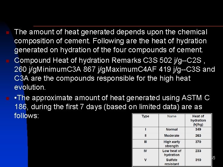 n n n The amount of heat generated depends upon the chemical composition of