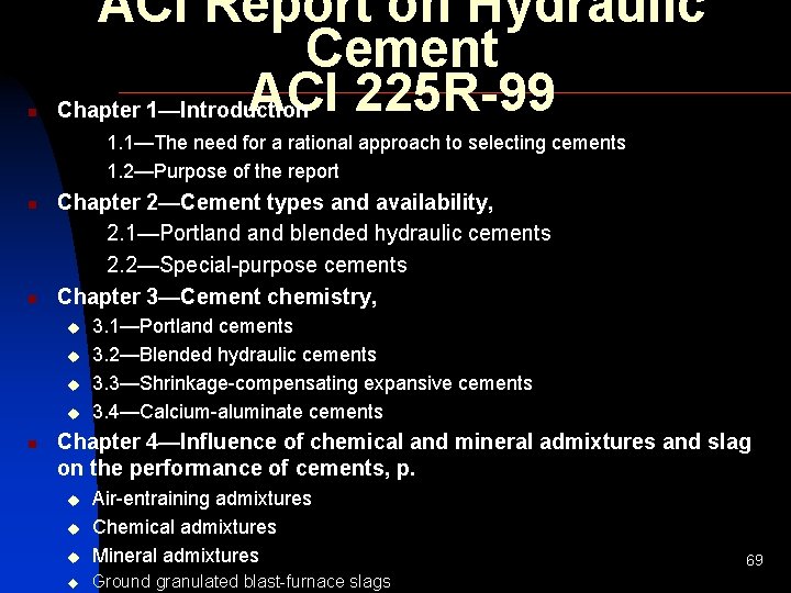 n ACI Report on Hydraulic Cement ACI 225 R-99 Chapter 1—Introduction 1. 1—The need