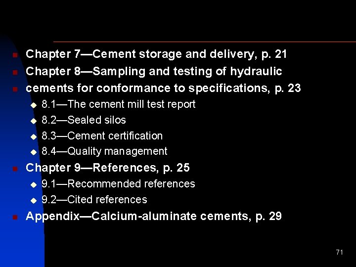 n n n Chapter 7—Cement storage and delivery, p. 21 Chapter 8—Sampling and testing