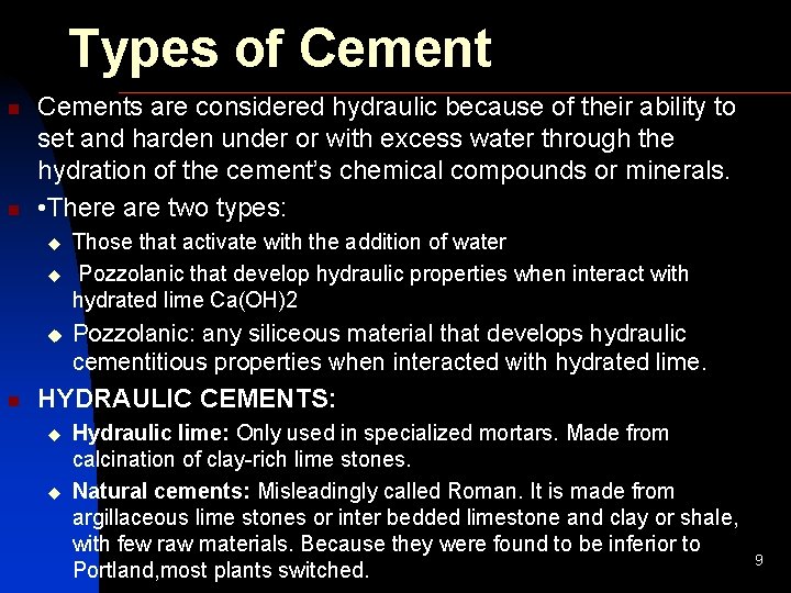Types of Cement n n Cements are considered hydraulic because of their ability to