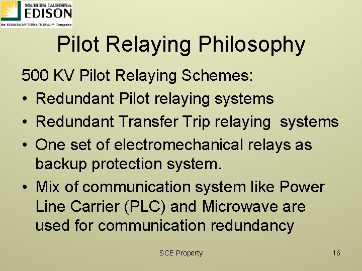 Pilot Relaying Philosophy 500 KV Pilot Relaying Schemes: • Redundant Pilot relaying systems •