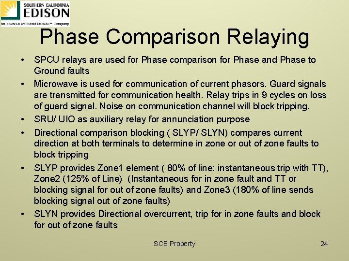 Phase Comparison Relaying • • • SPCU relays are used for Phase comparison for