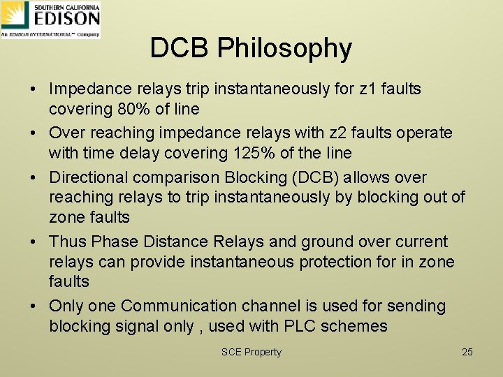 DCB Philosophy • Impedance relays trip instantaneously for z 1 faults covering 80% of