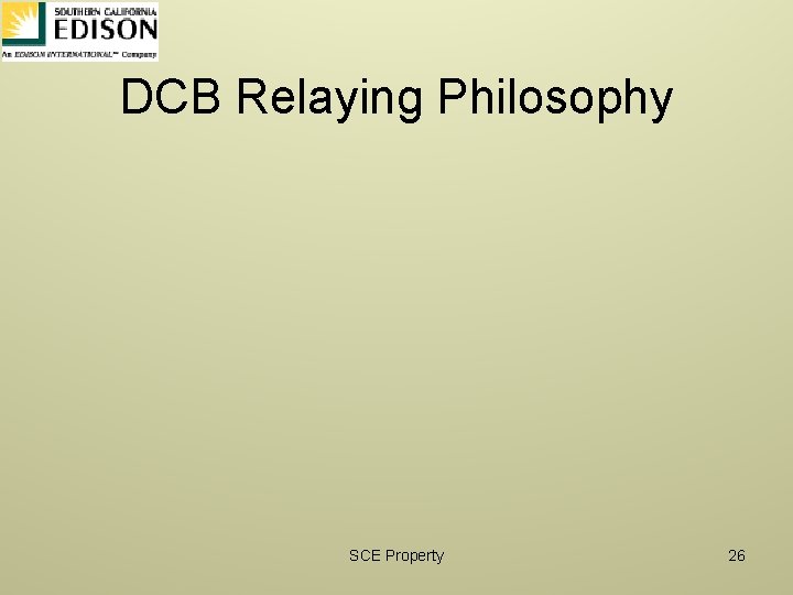 DCB Relaying Philosophy SCE Property 26 