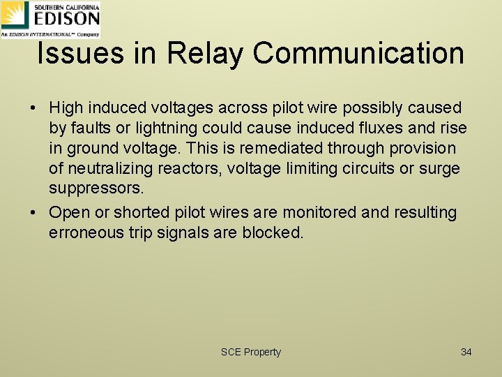 Issues in Relay Communication • High induced voltages across pilot wire possibly caused by