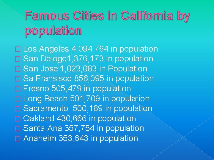 Famous Cities in California by population � � � � � Los Angeles 4,