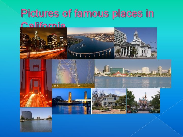Pictures of famous places in California 