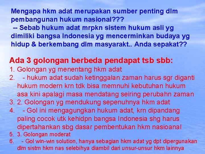 Mengapa hkm adat merupakan sumber penting dlm pembangunan hukum nasional? ? ? -- Sebab