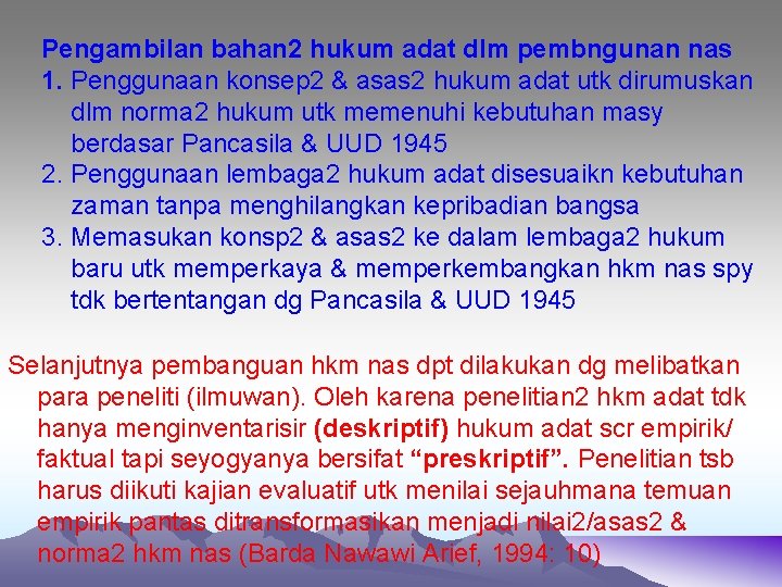 Pengambilan bahan 2 hukum adat dlm pembngunan nas 1. Penggunaan konsep 2 & asas