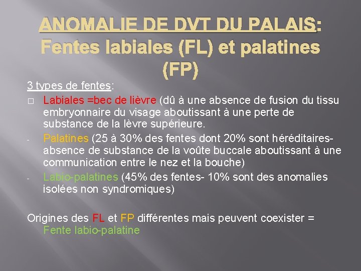 ANOMALIE DE DVT DU PALAIS: Fentes labiales (FL) et palatines (FP) 3 types de