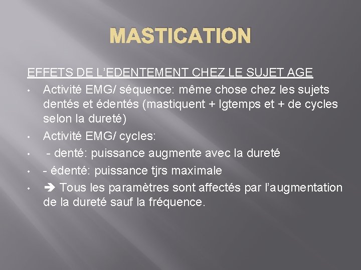MASTICATION EFFETS DE L’EDENTEMENT CHEZ LE SUJET AGE • Activité EMG/ séquence: même chose