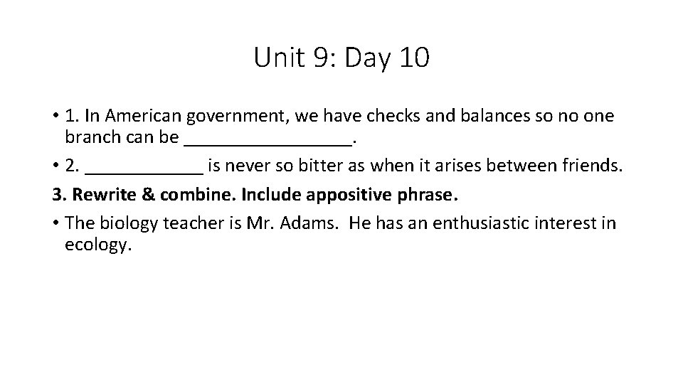 Unit 9: Day 10 • 1. In American government, we have checks and balances