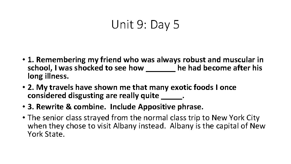 Unit 9: Day 5 • 1. Remembering my friend who was always robust and