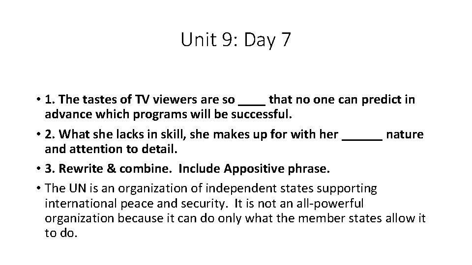 Unit 9: Day 7 • 1. The tastes of TV viewers are so ____