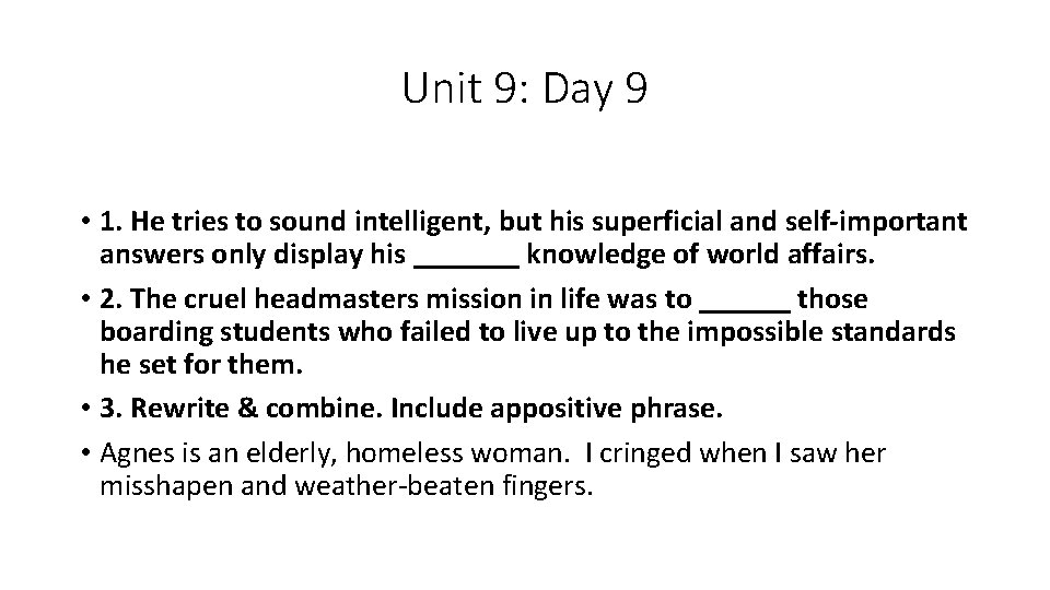 Unit 9: Day 9 • 1. He tries to sound intelligent, but his superficial