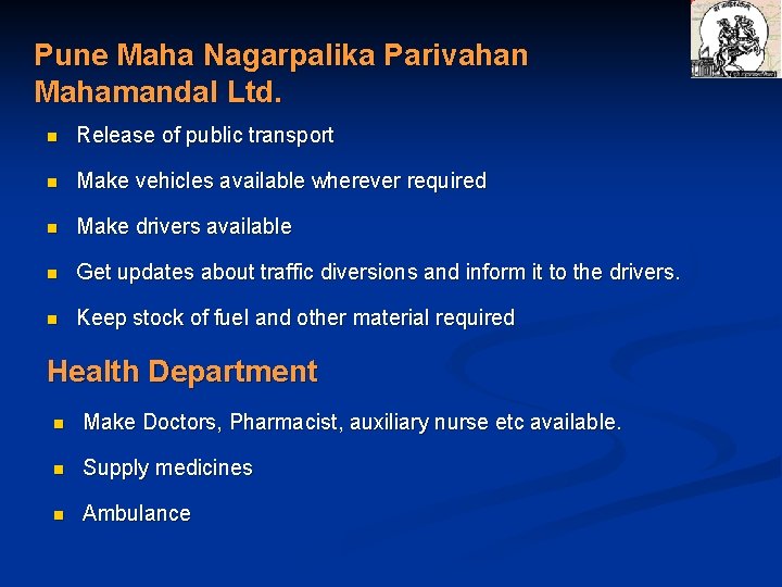 Pune Maha Nagarpalika Parivahan Mahamandal Ltd. n Release of public transport n Make vehicles