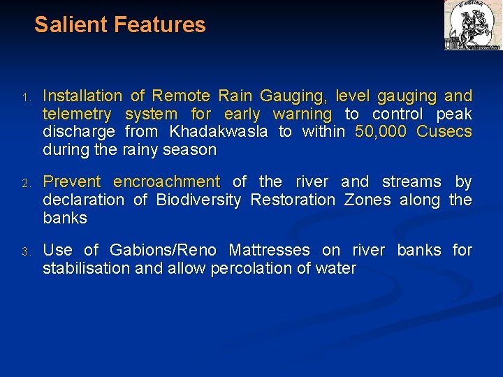 Salient Features 1. Installation of Remote Rain Gauging, level gauging and telemetry system for