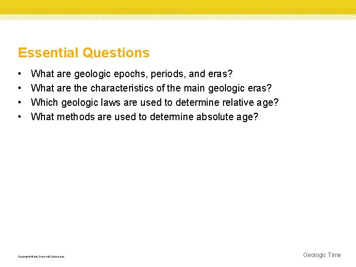 Essential Questions • • What are geologic epochs, periods, and eras? What are the