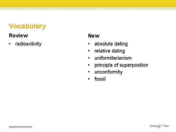 Vocabulary Review New • radioactivity • • • Copyright © Mc. Graw-Hill Education absolute