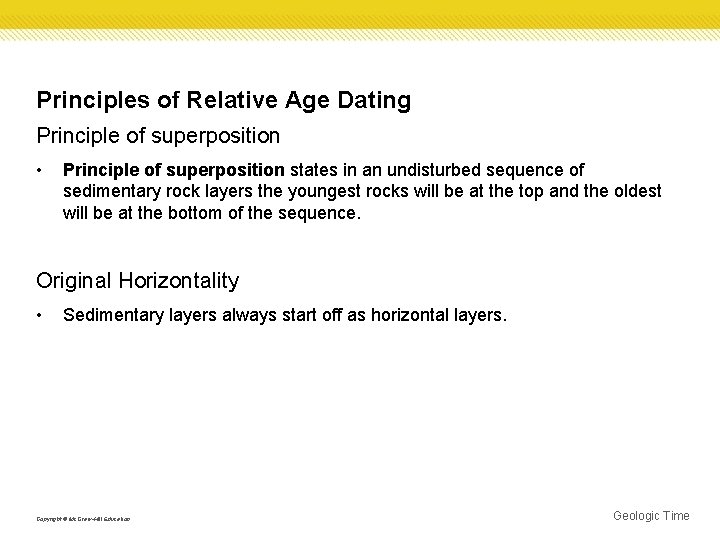 Principles of Relative Age Dating Principle of superposition • Principle of superposition states in