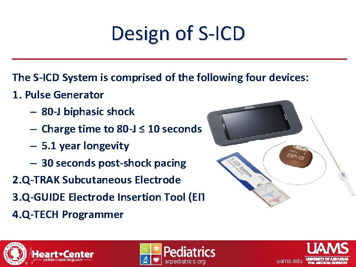 Design of S-ICD The S-ICD System is comprised of the following four devices: 1.