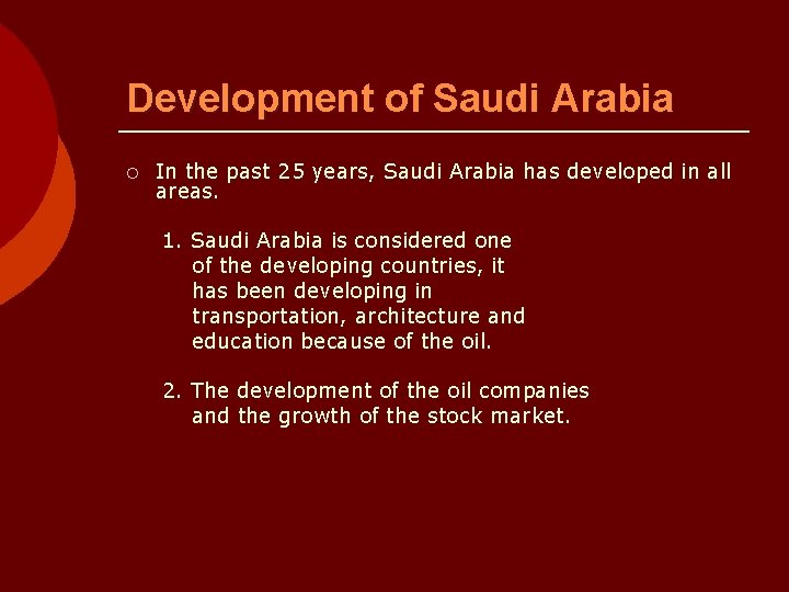Development of Saudi Arabia ¡ In the past 25 years, Saudi Arabia has developed