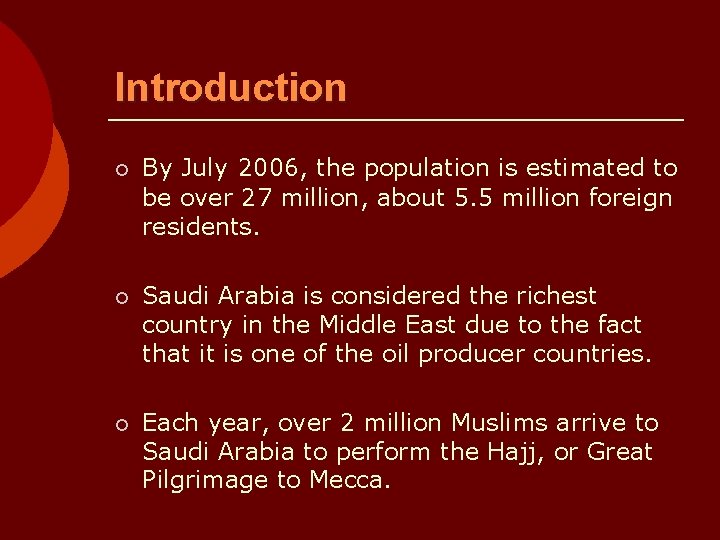 Introduction ¡ By July 2006, the population is estimated to be over 27 million,