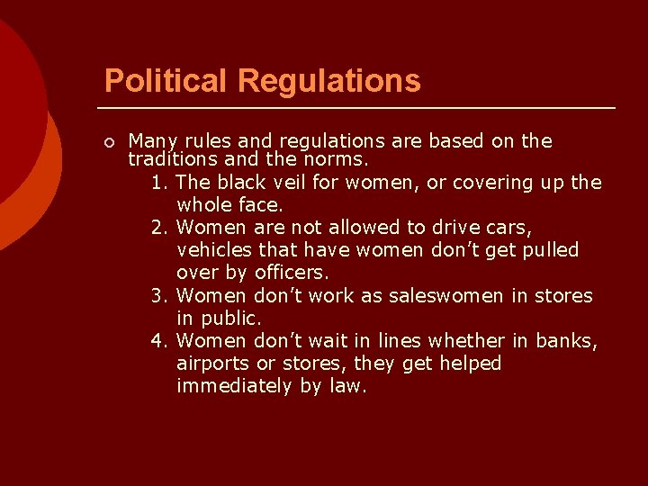 Political Regulations ¡ Many rules and regulations are based on the traditions and the