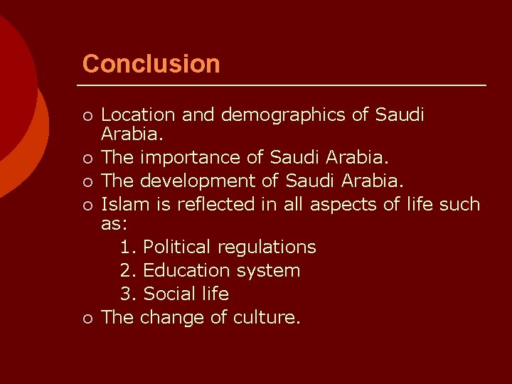 Conclusion ¡ ¡ ¡ Location and demographics of Saudi Arabia. The importance of Saudi