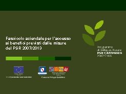 Fascicolo aziendale per l’accesso ai benefici previsti dalle misure del PSR 2007/2013 