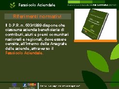 Fascicolo Aziendale Riferimenti normativi Il D. P. R. n. 503/1999 dispone che ciascuna azienda