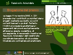 Fascicolo Aziendale Erogazione del premio La legge 11 novembre 2005, n. 231 prevede che