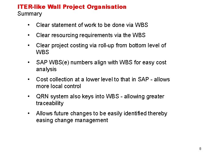ITER-like Wall Project Organisation Summary • Clear statement of work to be done via
